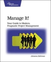 Manage It!: Your Guide to Modern, Pragmatic Project Management артикул 299a.